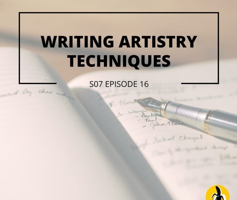 S07 EPISODE 16: Writing artistry techniques