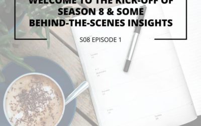 S08 EPISODE 1: Welcome to the kick-off of season 8 and some behind-the-scenes insights
