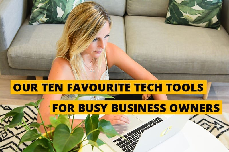 Our Favourite Tech Tools For Business Owners