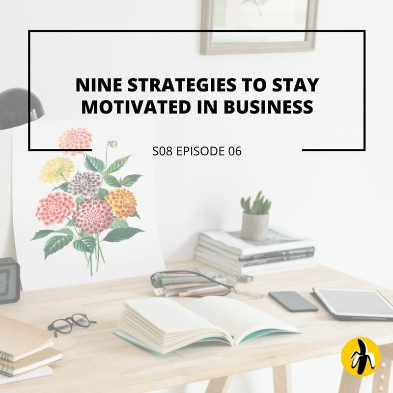 Nine strategies to stay motivated in business, including small business marketing and mentoring.