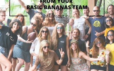 S08 EPISODE 45: Lessons for 2018 from your Basic Bananas Team