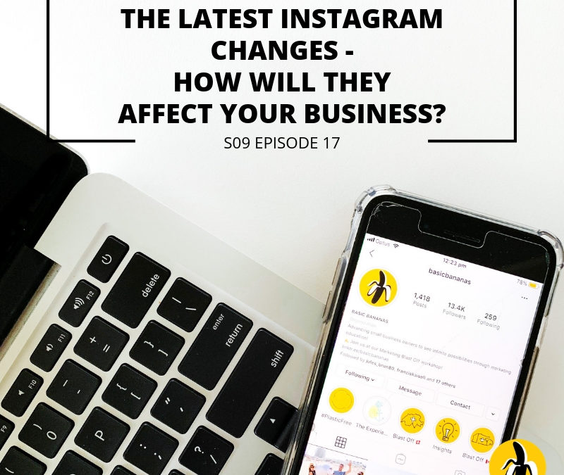 The latest Instagram changes and how they will affect your small business marketing plan.