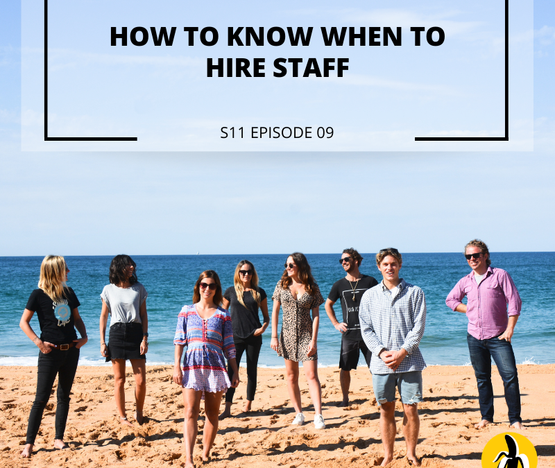 S11 EPISODE 9: How to know when to hire staff