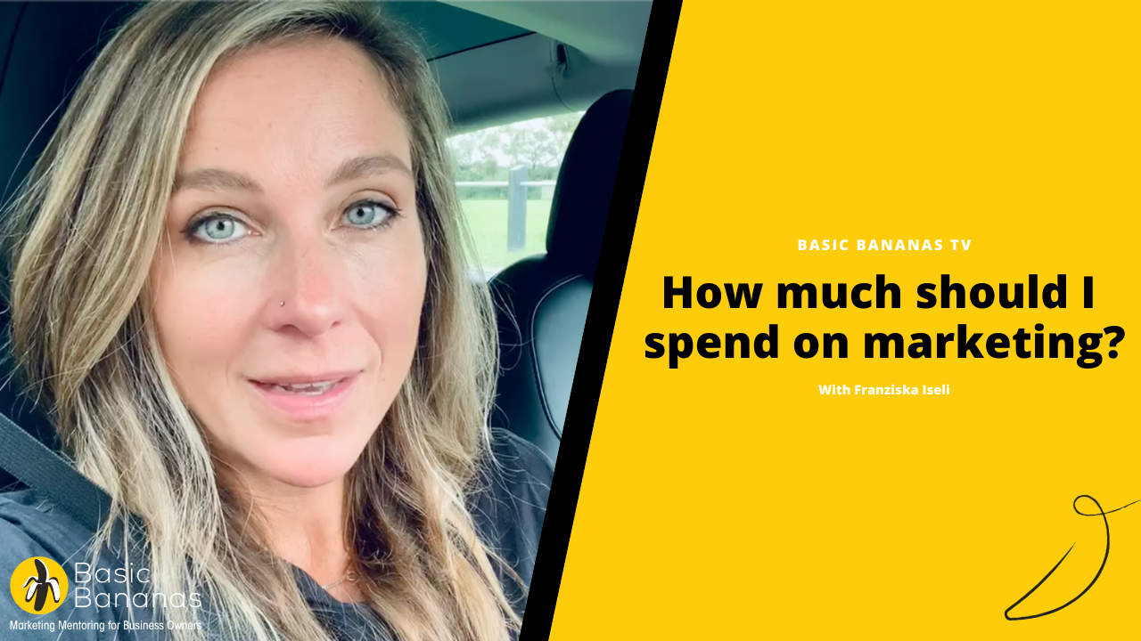 How much should I spend on marketing? Basic Bananas