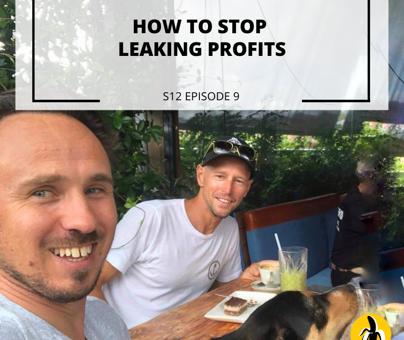 S12 EPISODE 9: How to stop leaking profits