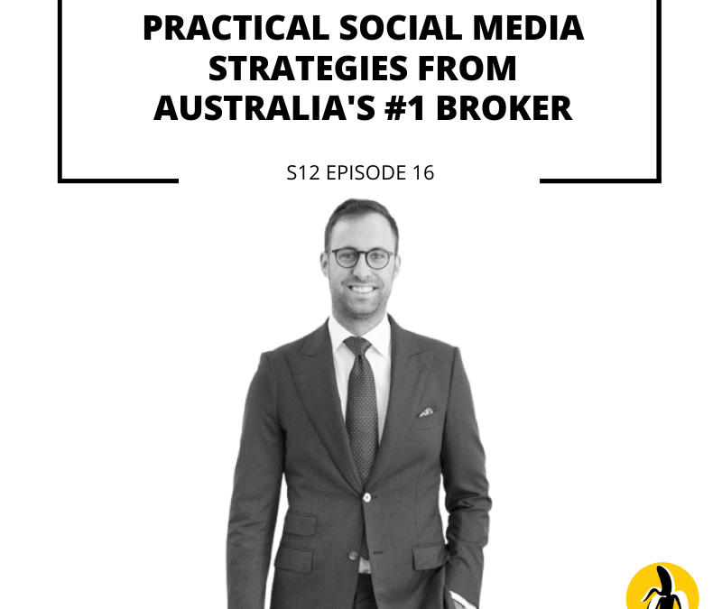 S12 EPISODE 16: Practical Social Media Strategies from Australia’s #1 Broker