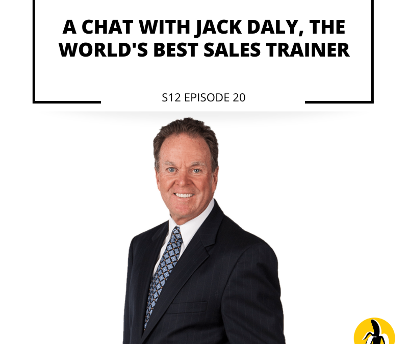 Chat with Jack Daly, the world's best sales trainer, episode 20 on small business marketing.