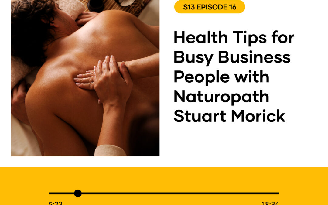 Health tips for busy business people with naturopath Stuart Morris, who also specializes in small business marketing.