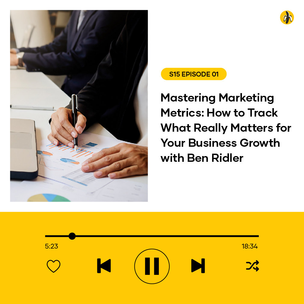 Person working on graphs and charts with a podcast title overlay: "Mastering Marketing Metrics: How to Track What Really Matters for Your Business Growth with Ben Ridler, S15 Episode 01.