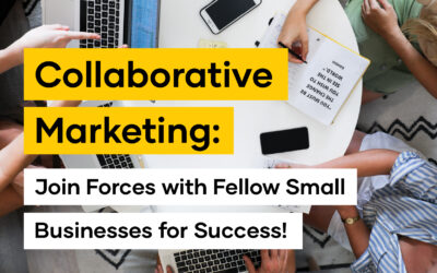Collaborative Marketing: Join Forces with Fellow Small Businesses for Success!