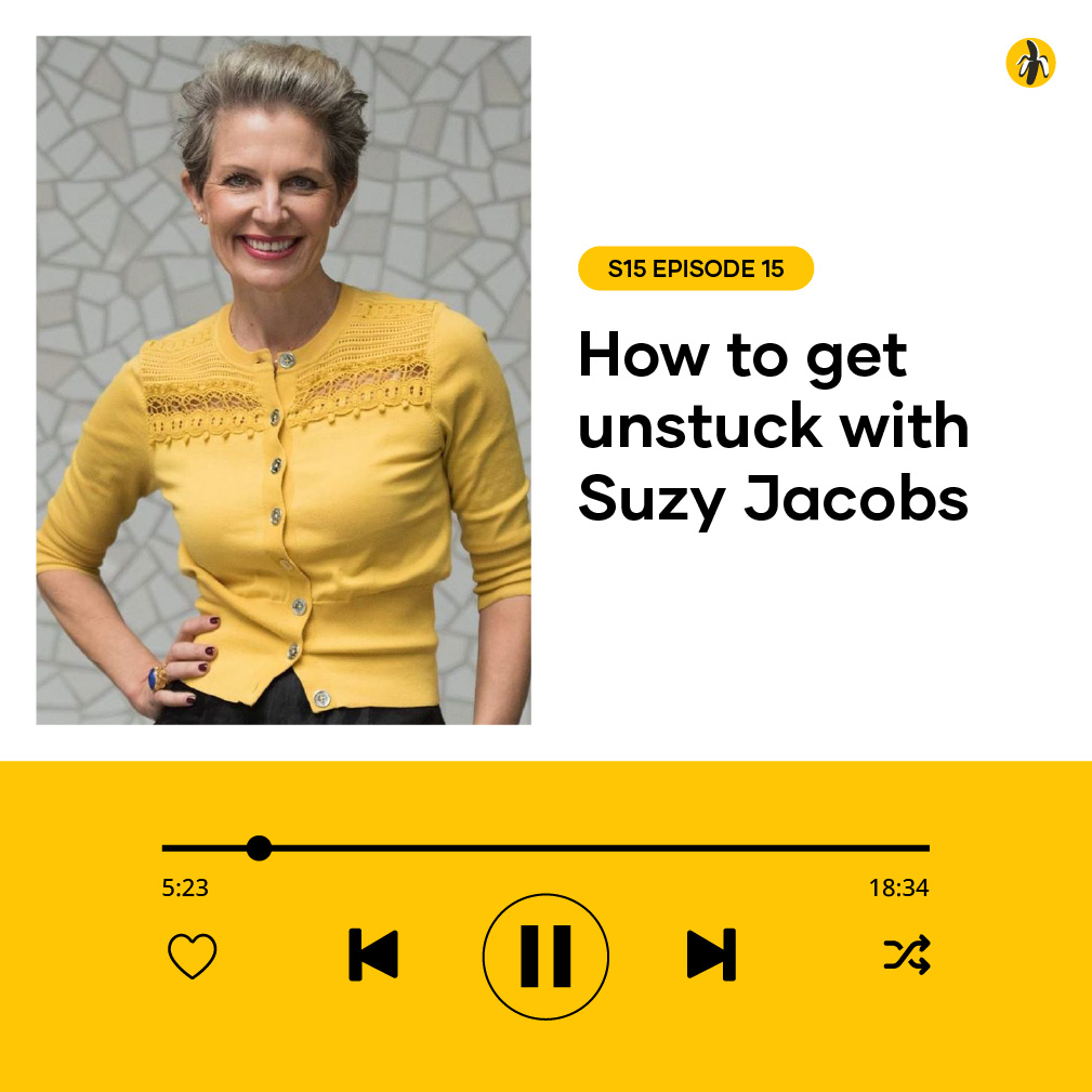 A woman in a yellow sweater stands smiling next to text that reads, "How to get unstuck with Suzy Jacobs, S15E15," above podcast player controls.