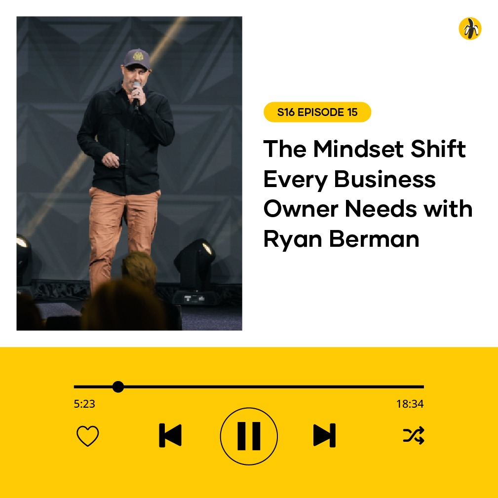 Speaker on stage with a microphone on the left, beside the episode title “The Mindset Shift Every Business Owner Needs with Ryan Berman” and a yellow S16 Episode 15 badge on the right edge.